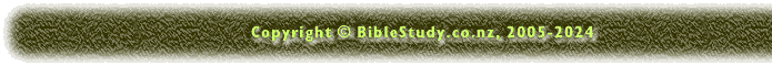 Copyright &copy; BibleStudy.co.nz 2005-2024